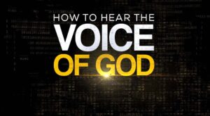 How To Hear The Voice Of God